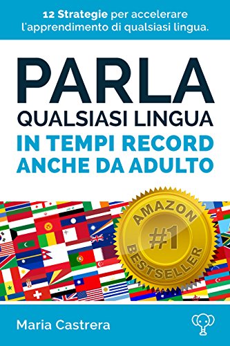 Parla qualsiasi lingua in tempi record – anche da adulto: Il corso di Inglese non ha mai funzionato? Questo è diverso! Non è il solito corso di inglese, ... della mente Vol. 2) (Italian Edition)