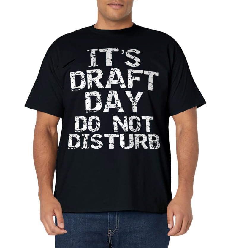 Funny Fantasy Football Draft It's Draft Day Do Not Disturb T-Shirt