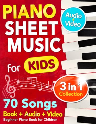 Piano Sheet Music for Kids (Book + Online Video How to Play + Online Audio Files): Beginner Piano Book for Children. Easy Piano Arrangements with 35 ... in 2 Levels of Difficulty (Total 70 Songs)