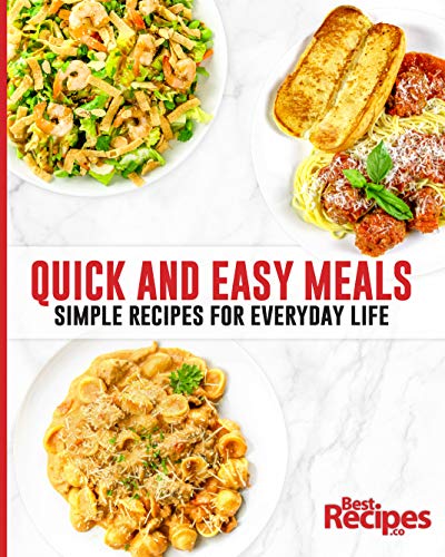 Quick and Easy Meals: Simple Recipes for Everyday Life
