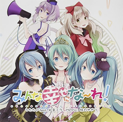 Utata P - Minna Shiawase Ni Nare! / Utata P Feat. Hatsune Miku / Mayu / Yuzuki Yukari [Japan CD] QWCE-272