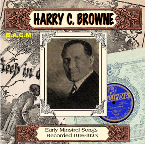 Harry C Browne: Early Minstrel Songs