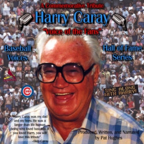 Harry Caray: Voice of the Fans