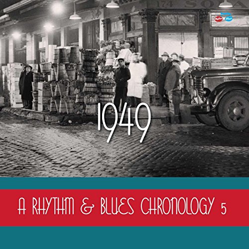 A Rhythm & Blues Chronology 5 1949