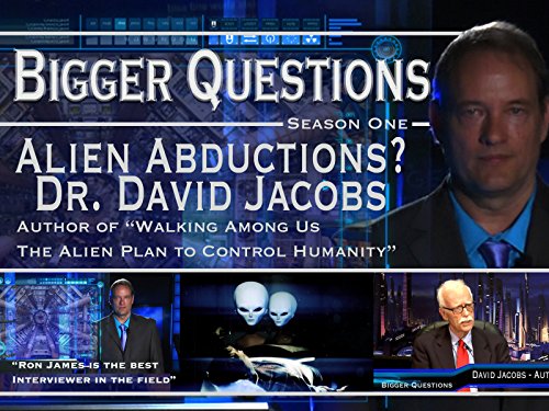 Dr. David Jacobs - The Alien Agenda on Ron James' Bigger Questions.