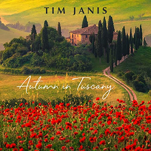 Tim Janis Autumn in Tuscany: Meditation and Relaxation CD - Soothing Sounds for Deep Restful Sleep and Stress Relief - Calming Music for Relaxation, Yoga, & Massage - Tranquil & Restorative Songs