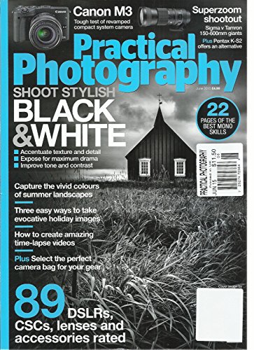 PRACTICAL PHOTOGRAPHY JUNE, 2015 (SHOOT STYLISH BLACK & WHITE)