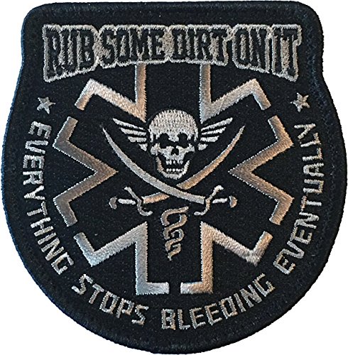 Rub Some Dirt On It Medic, EMS, EMT, Paramedic - Embroidered Morale Patch (Black)