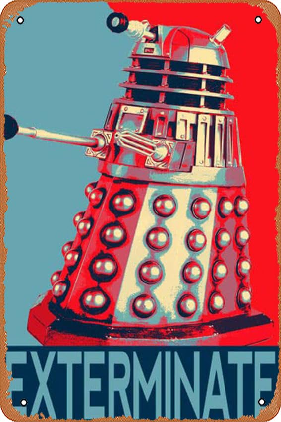Vintage Metal Tin Sign Retro Metal Sign Dalek ‘Exterminate' Pop Art Illustration - Dr Who Home Decor in Poster Print or Canvas Art Home Bar Pub Garage Decor Gifts Home Wall Art Decoration 8x12 INCH