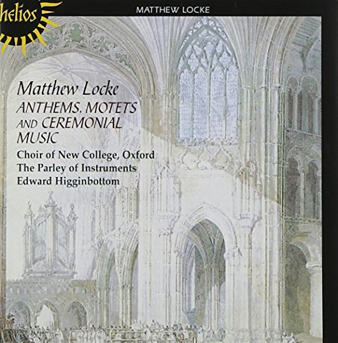 Locke: Anthems, Motets & Ceremonial Music