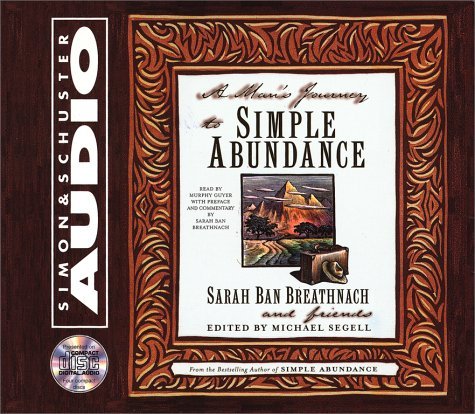 A Man's Journey to Simple Abundance by Sarah Ban Breathnach (2000-11-01)