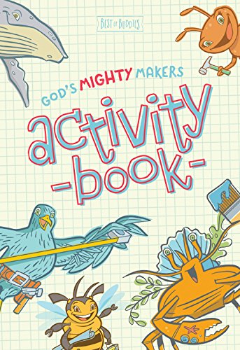 God’s Mighty Makers Activity Book (Best of Buddies)