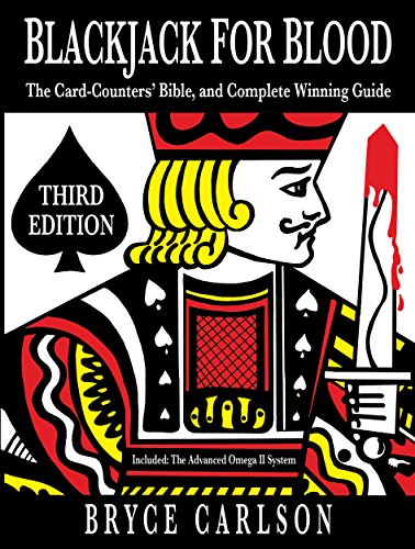 Blackjack for Blood: The Card-Counters' Bible and Complete Winning Guide