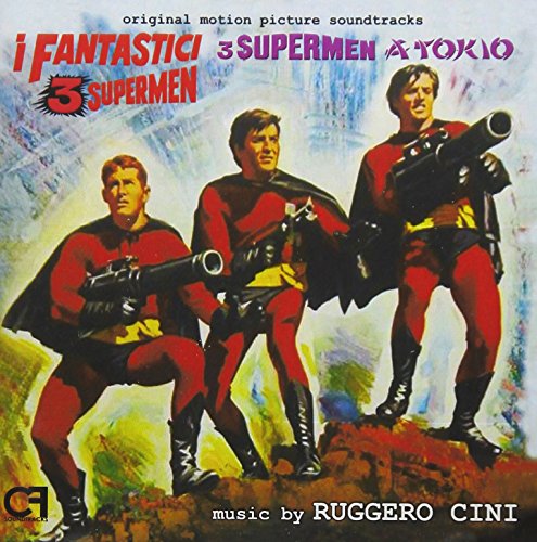 I Fantastici 3 Supermen (The Three Fantastic Supermen) / 3 Supermen A Tokyo (Original Motion Picture Soundtracks)