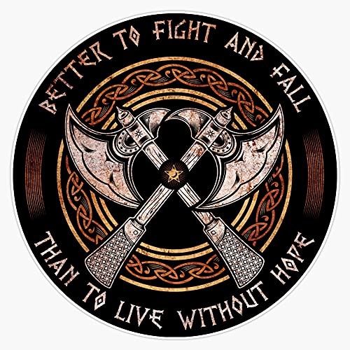 HOF Trading Viking Battleaxes, Better to Fight and Fall Than to Live Without Hope Vinyl Sticker Waterproof Decal Laptop Wall Window Bumper Sticker 5'